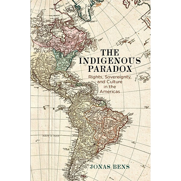 The Indigenous Paradox / Pennsylvania Studies in Human Rights, Jonas Bens