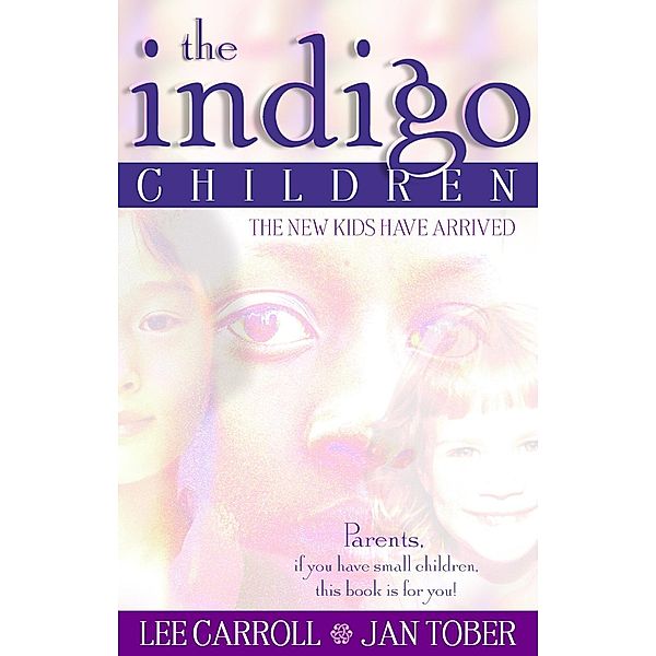 The Indigo Children, Lee Carroll, Jan Tober