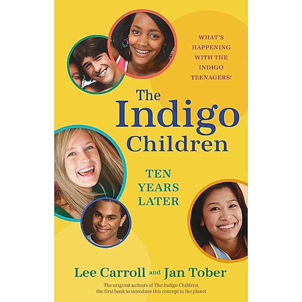 The Indigo Children Ten Years Later, Lee Carroll, Jan Tober