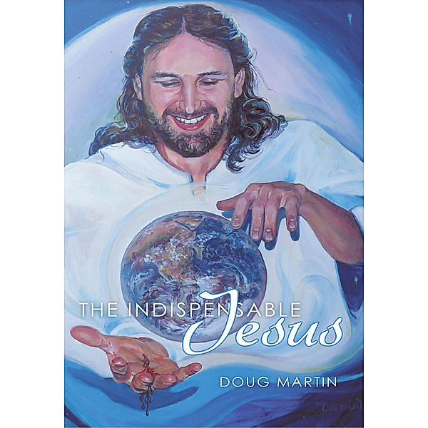 The Indispensable Jesus, Doug Martin