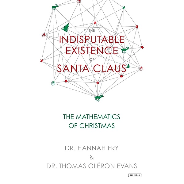 The Indisputable Existence of Santa Claus / Abrams Press, Thomas Oléron Evans, Hannah Fry