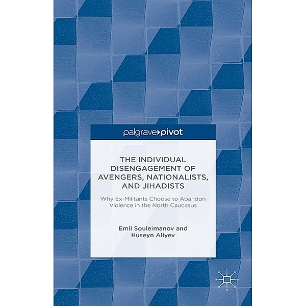 The Individual Disengagement of Avengers, Nationalists, and Jihadists, E. Souleimanov, H. Aliyev