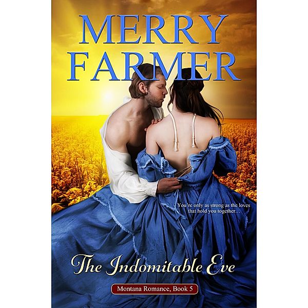 The Indomitable Eve (Montana Romance, #5) / Montana Romance, Merry Farmer