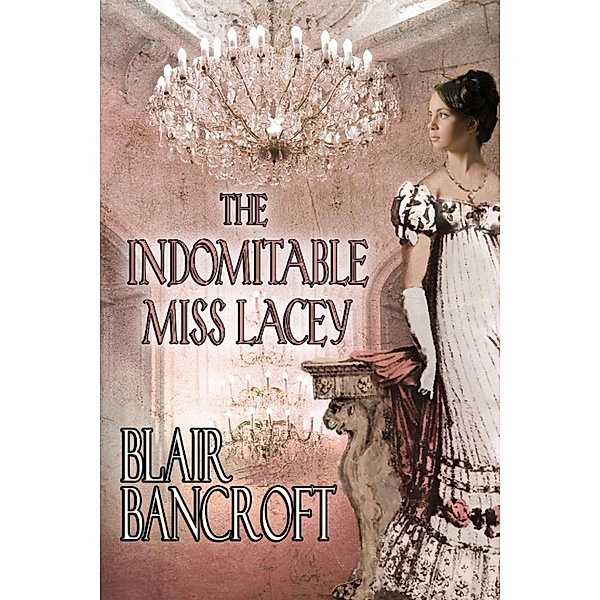The Indomitable Miss Lacey, Blair Bancroft