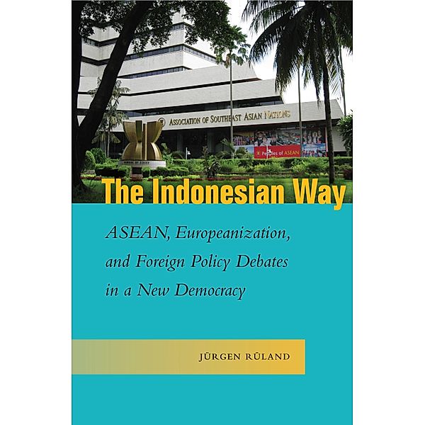 The Indonesian Way / Studies in Asian Security, Jürgen Rüland