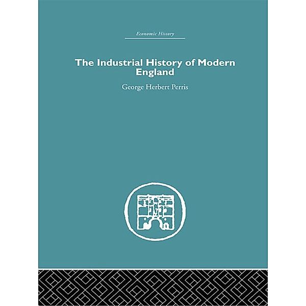 The Industrial History of Modern England, George Herbert Perris
