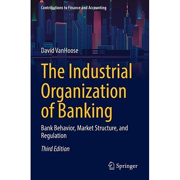 The Industrial Organization of Banking, David VanHoose