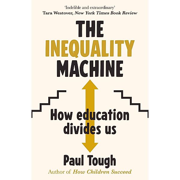 The Inequality Machine, Paul Tough