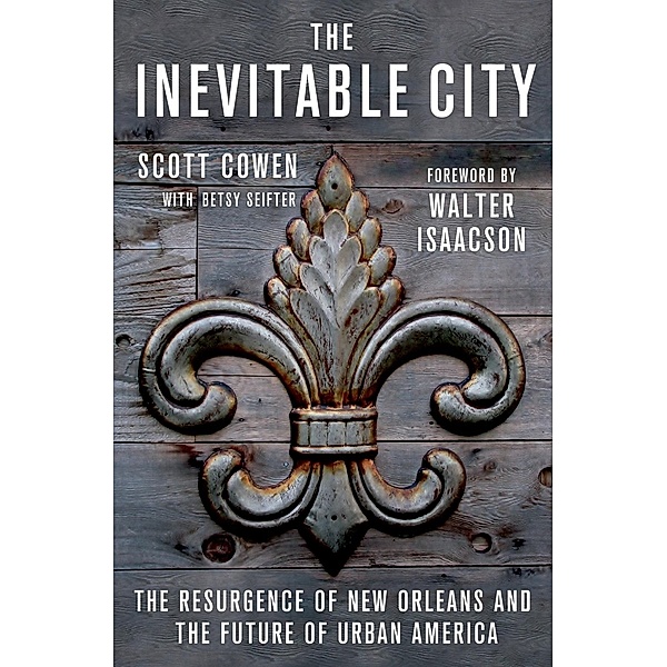 The Inevitable City, Scott Cowen, Betsy Seifter