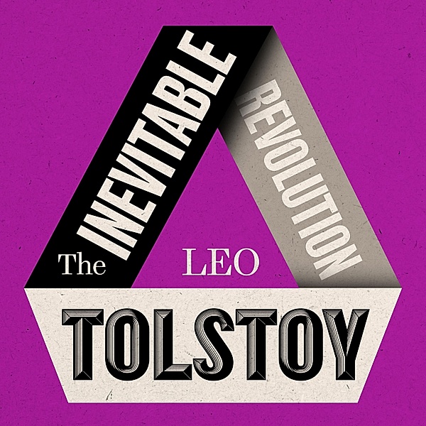 The Inevitable Revolution, Leo Tolstoy