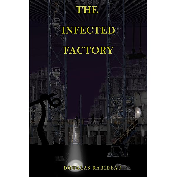 The Infected Factory, Douglas Rabideau
