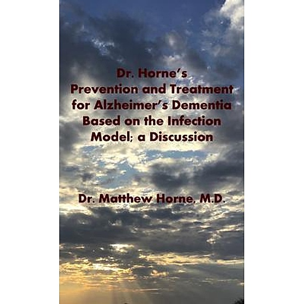 The Infection Model of Alzheimer's Dementia / Punishment Press, Matthew Horne