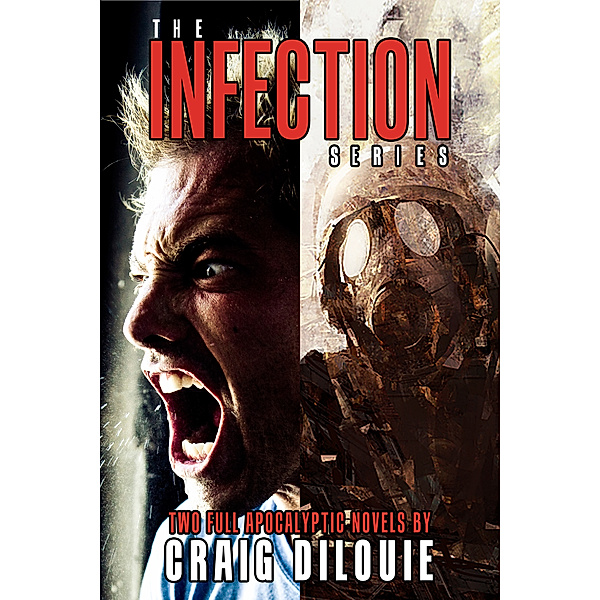 The Infection: The Infection Box Set (2 Full Apocalyptic Thrillers), Craig DiLouie