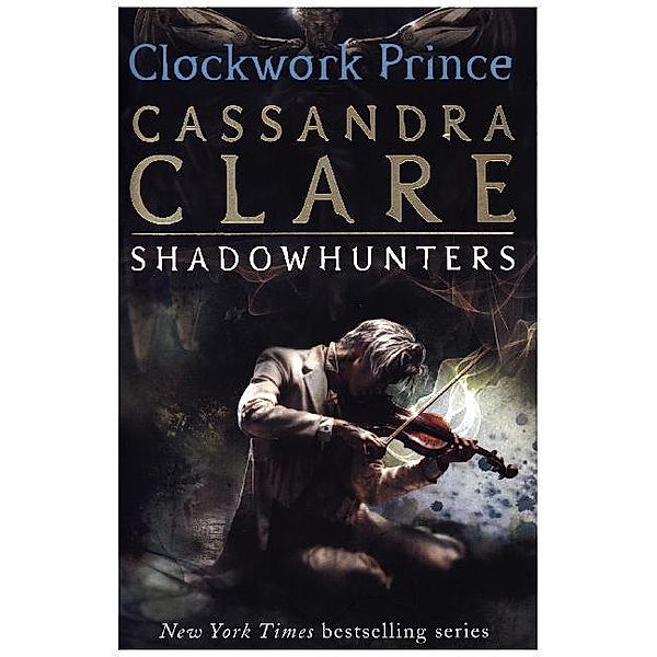 The Infernal Devices 2: Clockwork Prince, Cassandra Clare