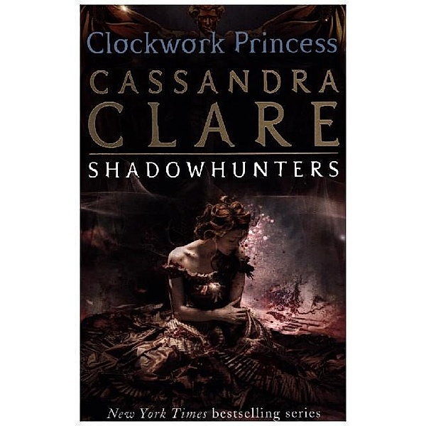 The Infernal Devices 3: Clockwork Princess, Cassandra Clare