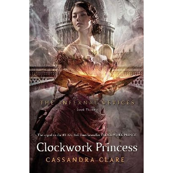 The Infernal Devices - Clockwork Princess, Cassandra Clare
