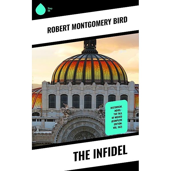 The Infidel, Robert Montgomery Bird