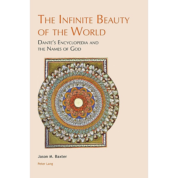The Infinite Beauty of the World / Leeds Studies on Dante Bd.4, Jason M. Baxter