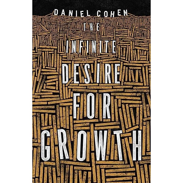 The Infinite Desire for Growth, Daniel Cohen