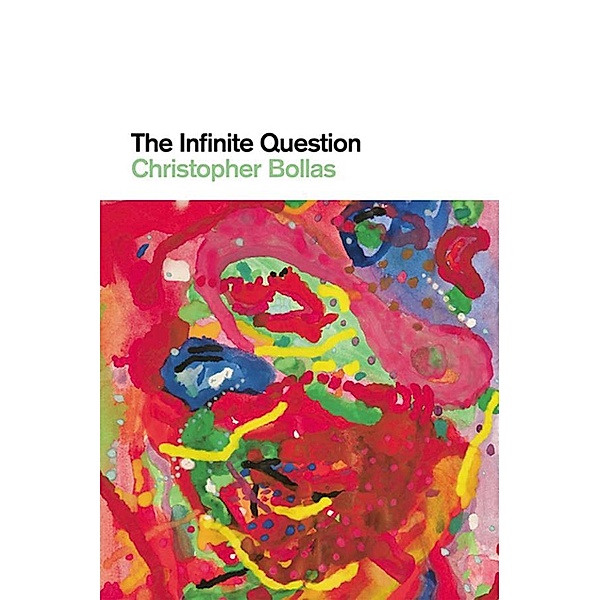 The Infinite Question, Christopher Bollas