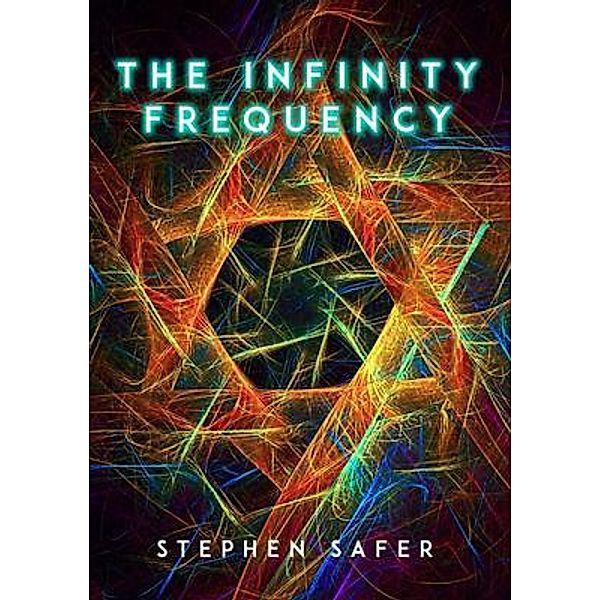 The Infinity Frequency, Stephen Safer