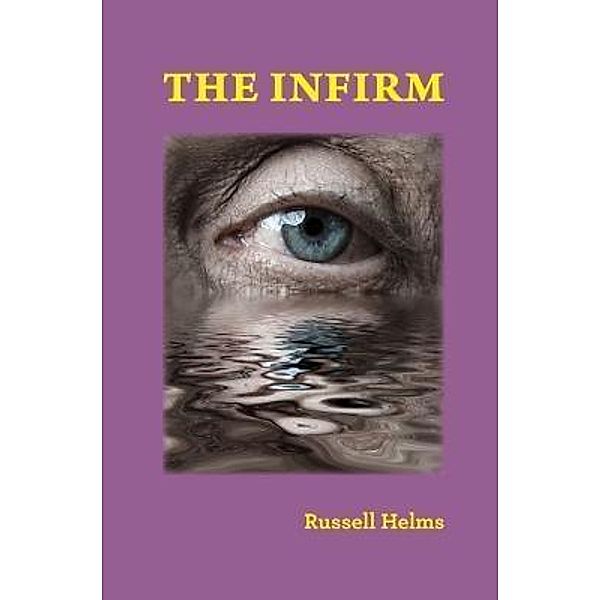 The Infirm / sij books, Russell Helms