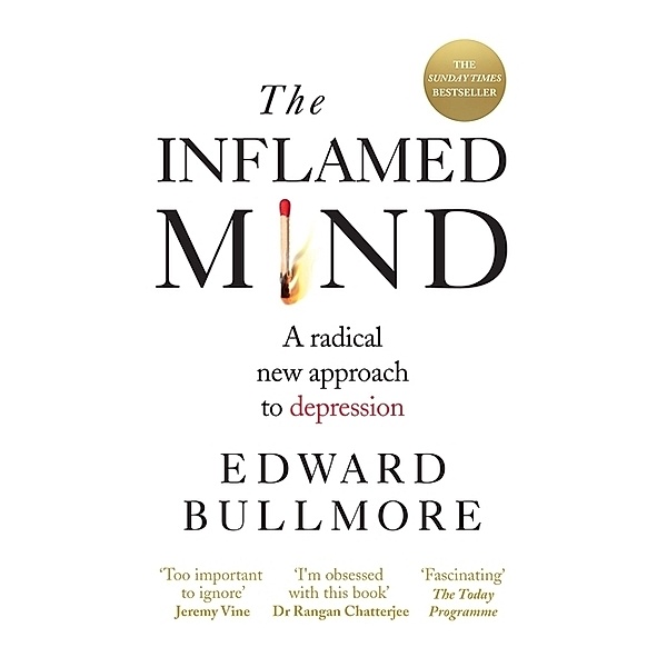 The Inflamed Mind, Edward Bullmore