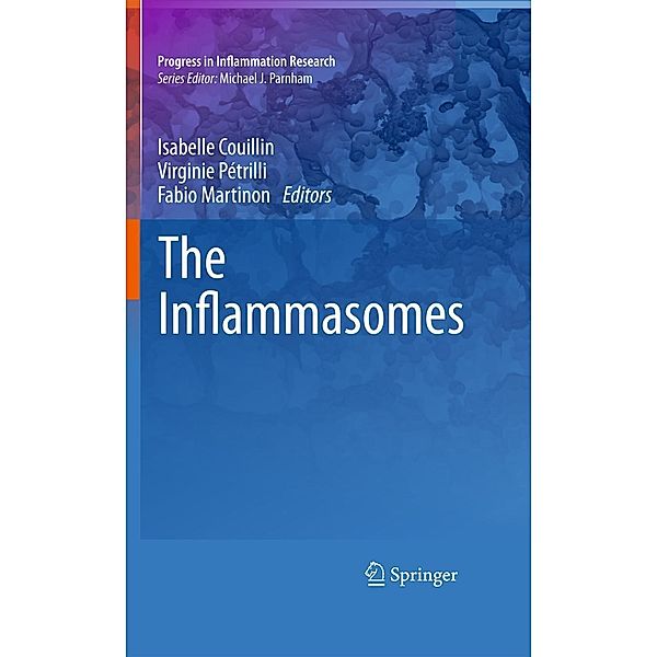 The Inflammasomes / Progress in Inflammation Research, Fabio Martinon, Isabelle Couillin, Virginie Pétrilli