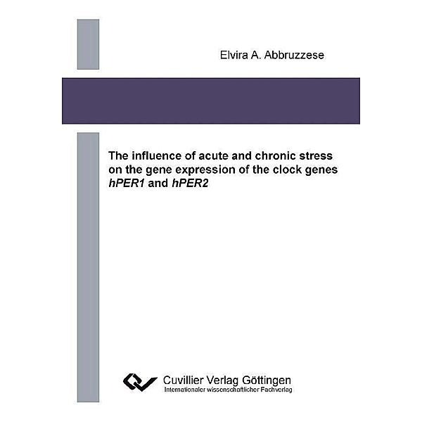 The influence of acute and chronic stress on the gene expression of the clock genes hPER1 and hPER2