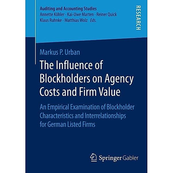 The Influence of Blockholders on Agency Costs and Firm Value / Auditing and Accounting Studies, Markus P. Urban