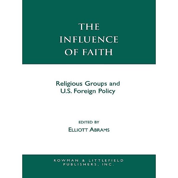 The Influence of Faith, Elliott Abrams