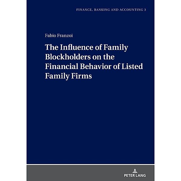 The Influence of Family Blockholders on the Financial Behavior of Listed Family Firms, Fabio Franzoi