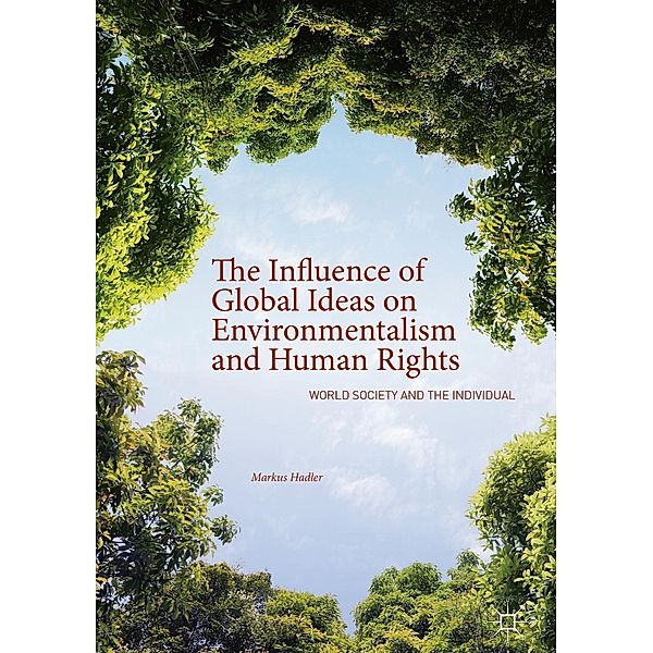 The Influence of Global Ideas on Environmentalism and Human Rights, Markus Hadler