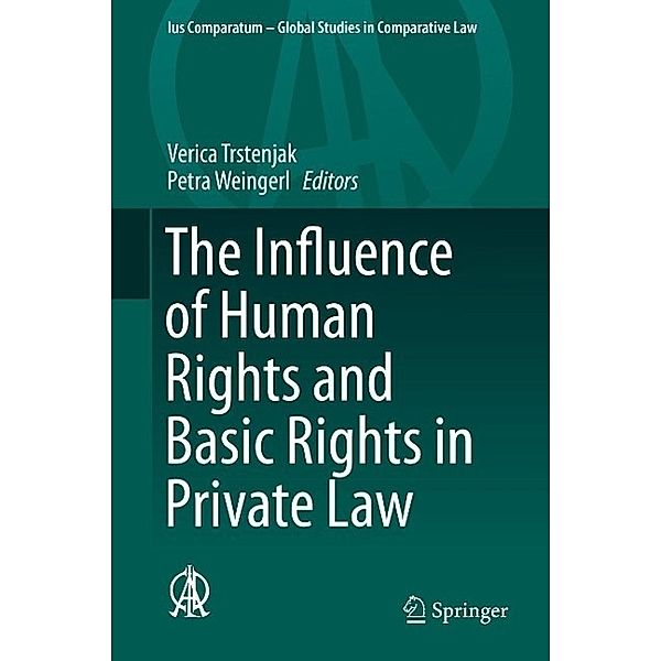 The Influence of Human Rights and Basic Rights in Private Law / Ius Comparatum - Global Studies in Comparative Law Bd.15
