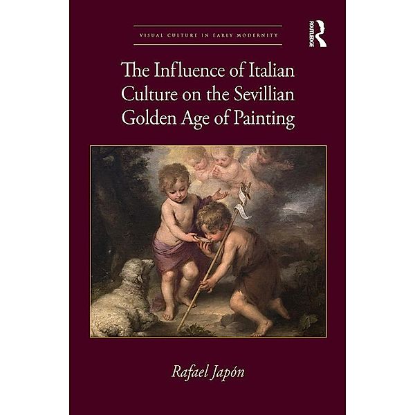 The Influence of Italian Culture on the Sevillian Golden Age of Painting, Rafael Japón