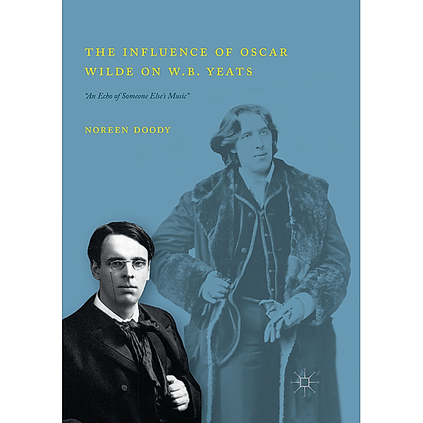 The Influence of Oscar Wilde on W.B. Yeats, Noreen Doody