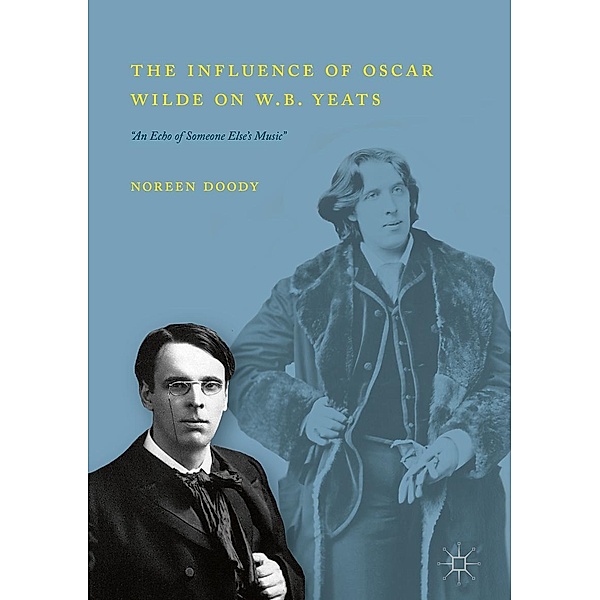 The Influence of Oscar Wilde on W.B. Yeats / Progress in Mathematics, Noreen Doody