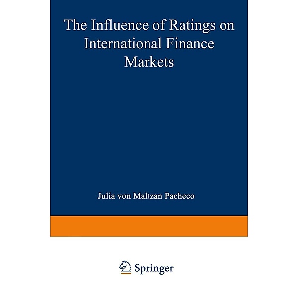 The Influence of Ratings on International Finance Markets / Gabler Edition Wissenschaft, Julia Maltzan Pacheco