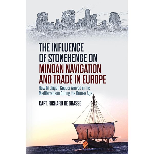 The Influence of Stonehenge on Minoan Navigation and Trade in Europe, Richard deGrasse