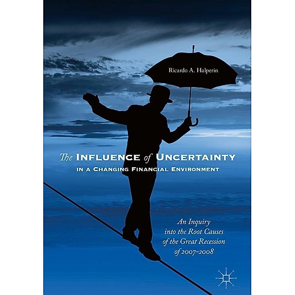 The Influence of Uncertainty in a Changing Financial Environment / Progress in Mathematics, Ricardo A. Halperin