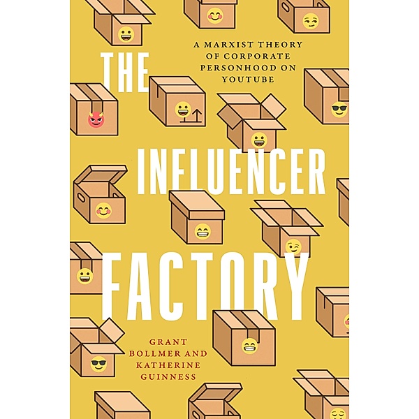 The Influencer Factory, Grant Bollmer, Katherine Guinness