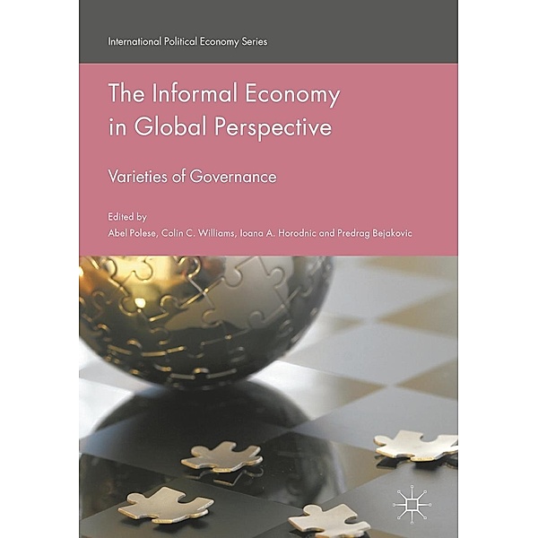 The Informal Economy in Global Perspective / International Political Economy Series