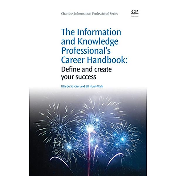 The Information and Knowledge Professional's Career Handbook, Ulla de Stricker, Jill Hurst-Wahl