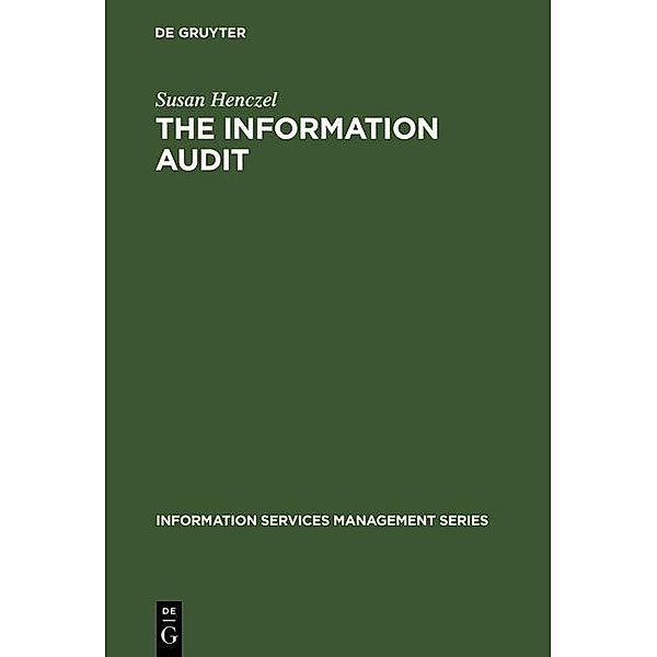 The Information Audit / Information Services Management Series, Susan Henczel