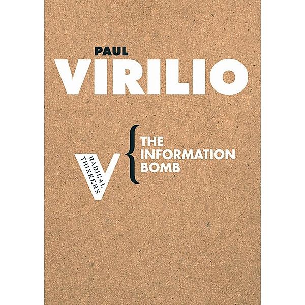 The Information Bomb / Radical Thinkers, Paul Virilio