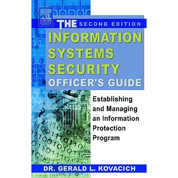 The Information Systems Security Officer's Guide, Gerald L. Kovacich