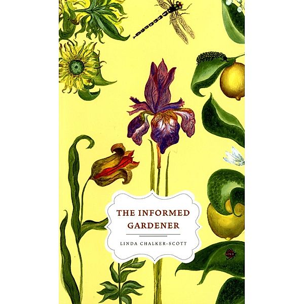 The Informed Gardener, Linda Chalker-Scott