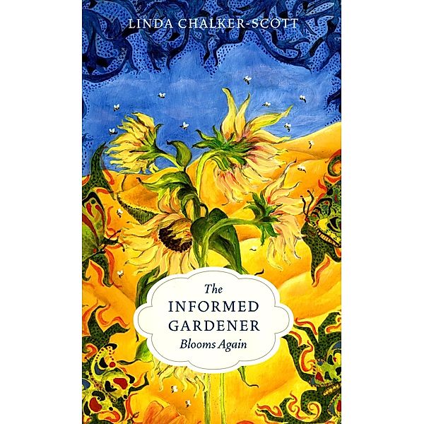 The Informed Gardener Blooms Again, Linda Chalker-Scott