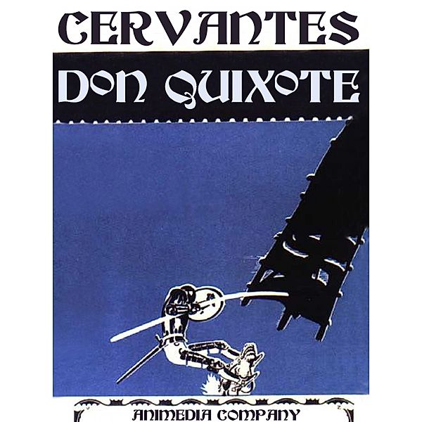 The Ingenious Gentleman Don Quixote of La Mancha (Illustrated Edition), Miguel de Cervantes Saavedra