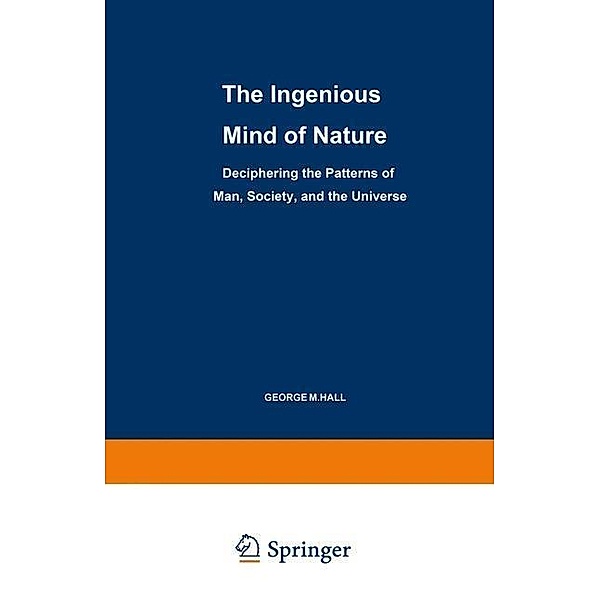 The Ingenious Mind of Nature, George M. Hall